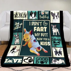 French Bulldog Blanket, I Didn't Fart My Butt Blew You A Kiss, Dog Lover Gift Throw Soft Premium Blanket