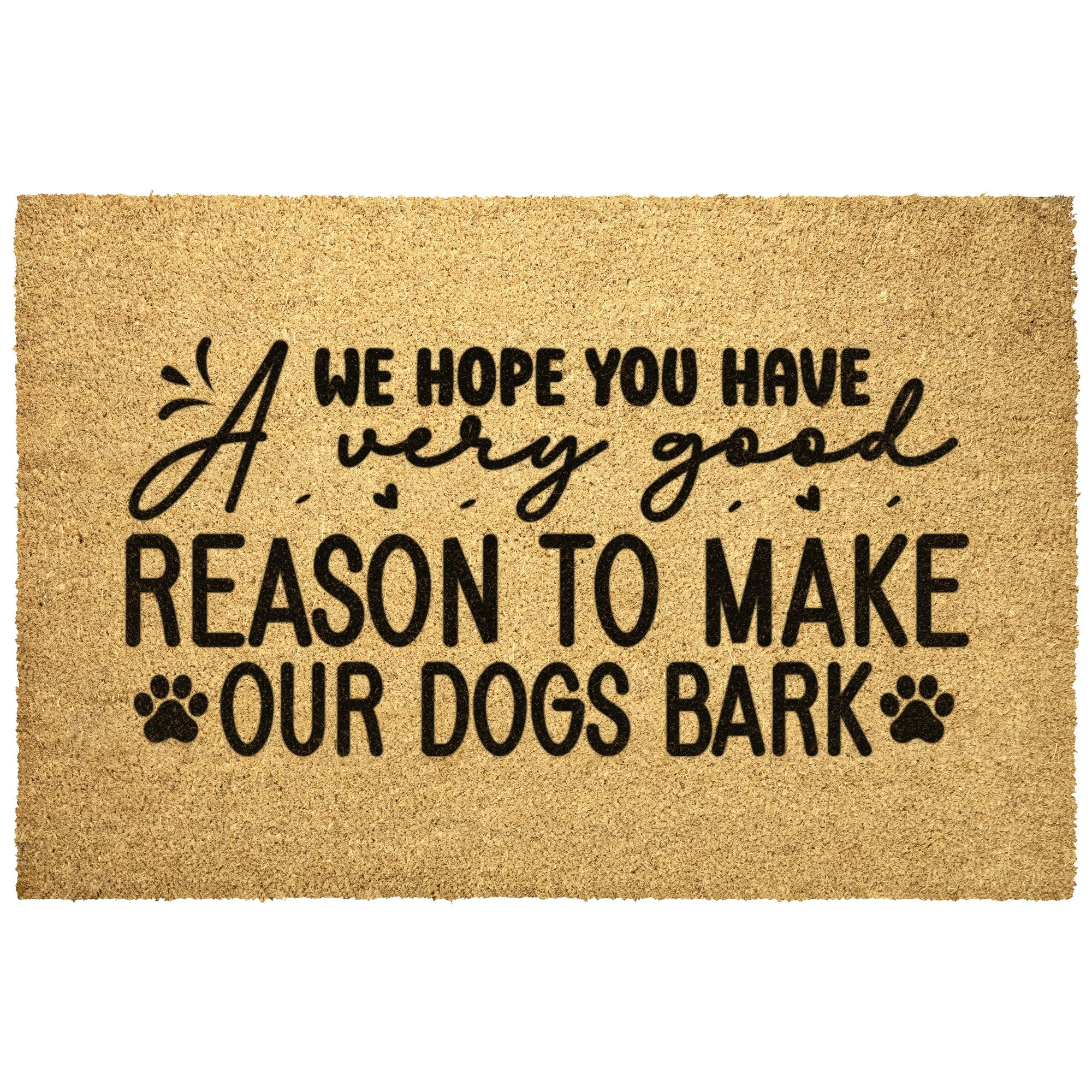 Good reason to Make our Dogs Bark Door Mat